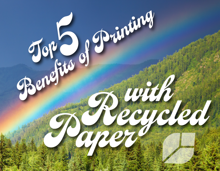 Top 5 Benefits of Printing with Recycled Paper