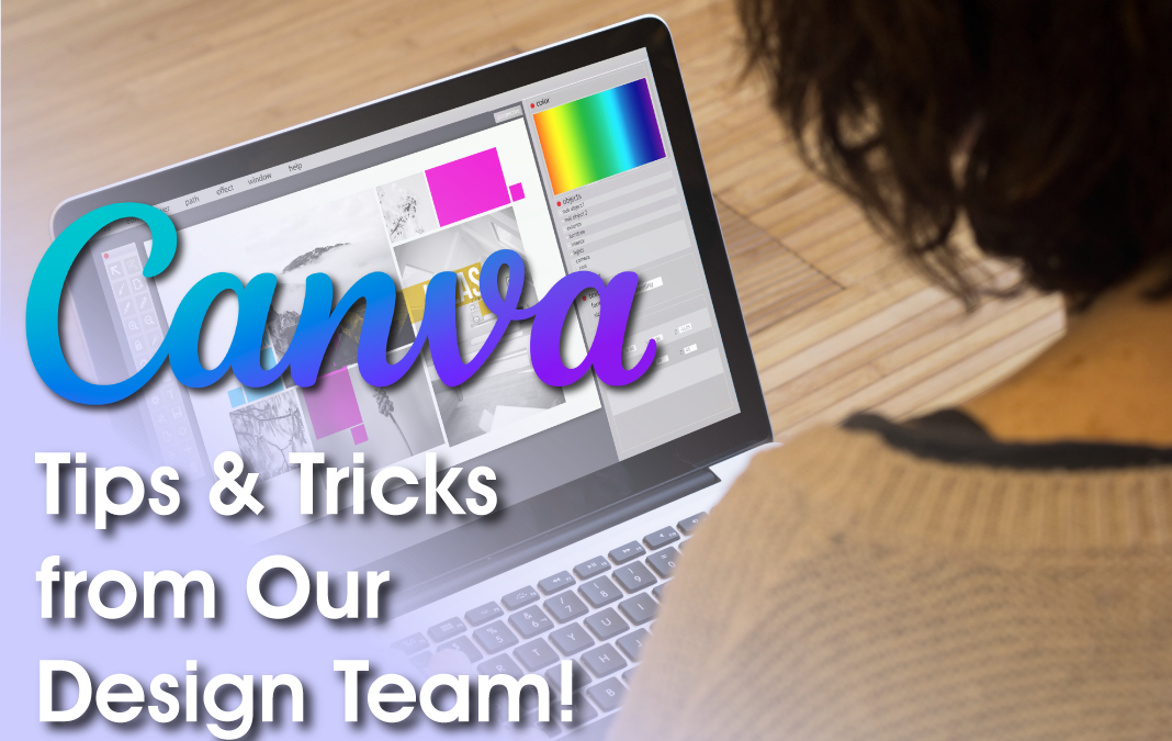 Canva for Beginners: Check Out these Tips & Tricks from our Design Team to get you started!